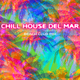 Chill House Del MarBeach Club Mix