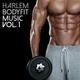 Harlem Bodyfit Music, Vol. 1 (Choooose Records - New York)
