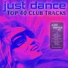 Just Dance 2013 - Top 40 Club Electro & House Hits