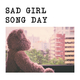 Sad Girl Song Day (Salon De Lounge)