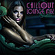 Various Artists - Chillout Lounge Mix